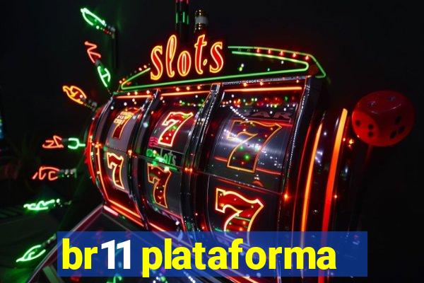 br11 plataforma